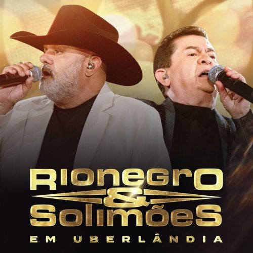 Rionegro & Solimões recebem indicação por “Rionegro e Solimões em Uberlândia”